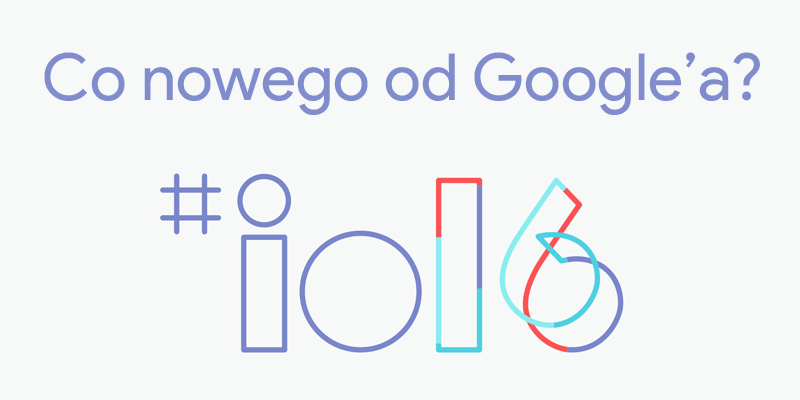 Co Google pokazało na I/O 2016?