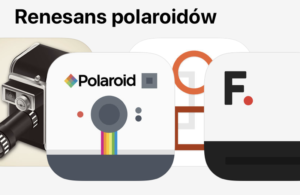Renesans polaroidów - aplikacje mobilne na iOS-a i Androida