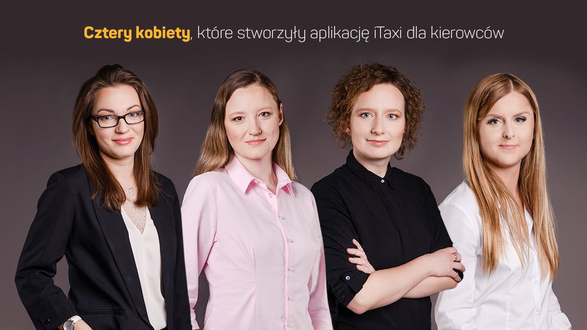 Cztery kobiety, które stworzyły aplikację iTaxi dla kierowców