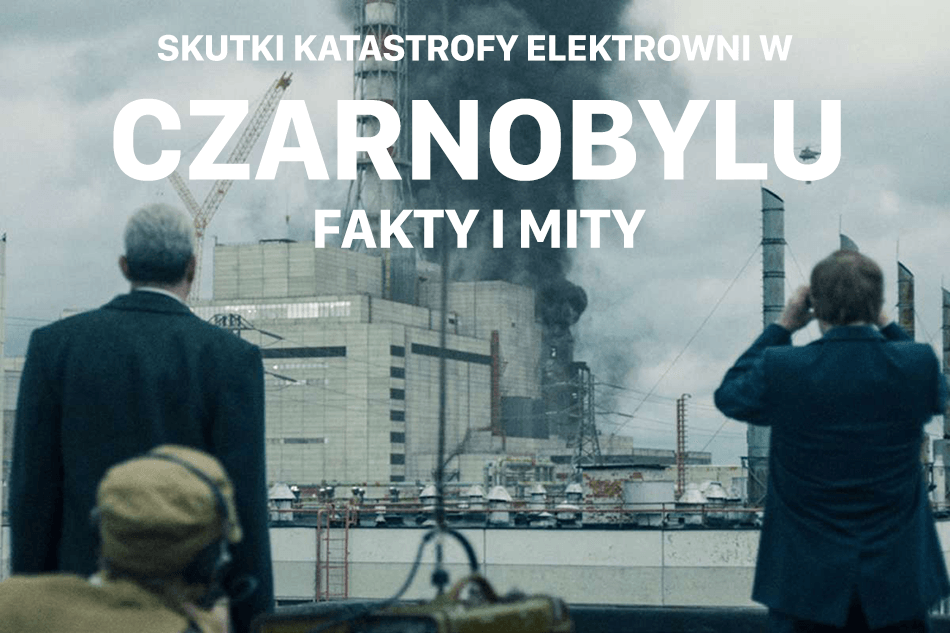 Fakty i mity na temat skutków katastrofy w Czarnobyly