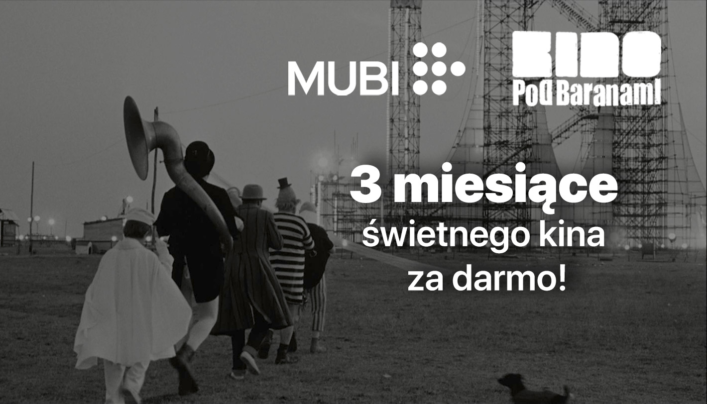 Bezpłatny dostęp do MUBI na 3 miesiące od Kino Pod Baranami!