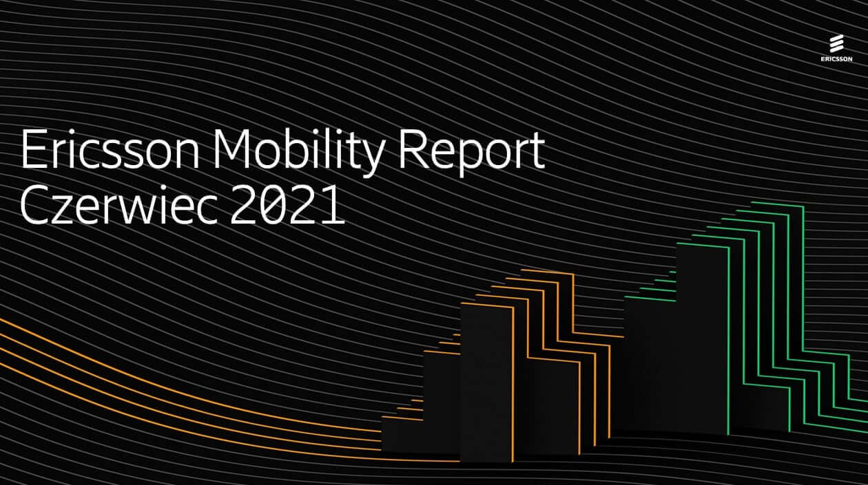 Ericsson Mobility Report (czerwiec 2021)